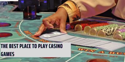 The Best Place to Play Casino Games